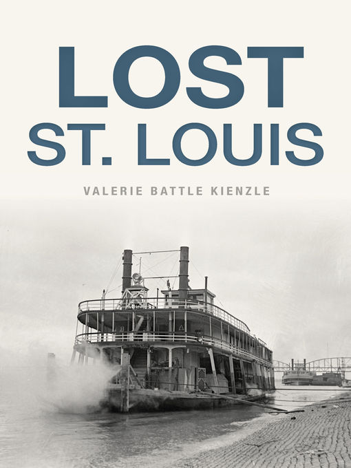 Title details for Lost St. Louis by Valerie Battle Kienzle - Available